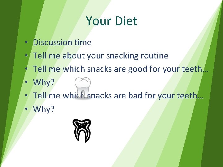 Your Diet • • • Discussion time Tell me about your snacking routine Tell