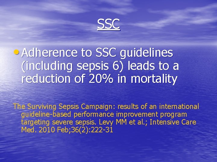 SSC • Adherence to SSC guidelines (including sepsis 6) leads to a reduction of