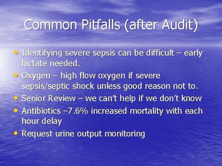 Common Pitfalls (after Audit) • Identifying severe sepsis can be difficult – early •