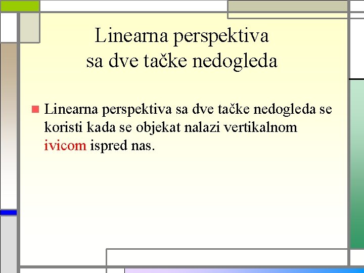 Linearna perspektiva sa dve tačke nedogleda n Linearna perspektiva sa dve tačke nedogleda se