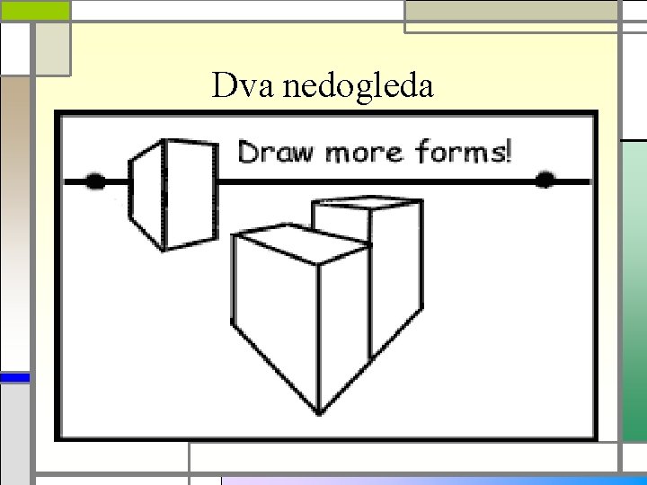 Dva nedogleda 