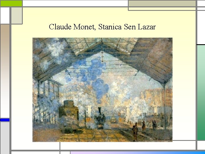 Claude Monet, Stanica Sen Lazar 