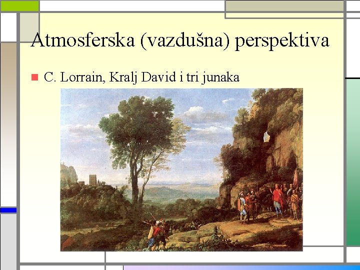 Atmosferska (vazdušna) perspektiva n C. Lorrain, Kralj David i tri junaka 