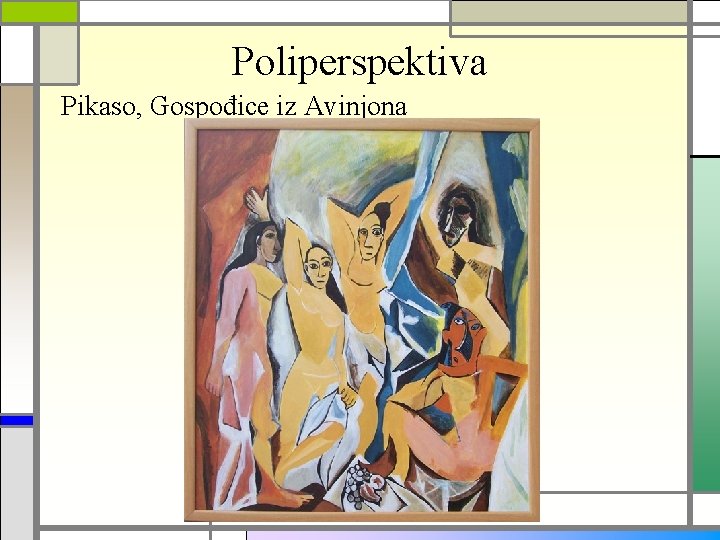 Poliperspektiva Pikaso, Gospođice iz Avinjona 