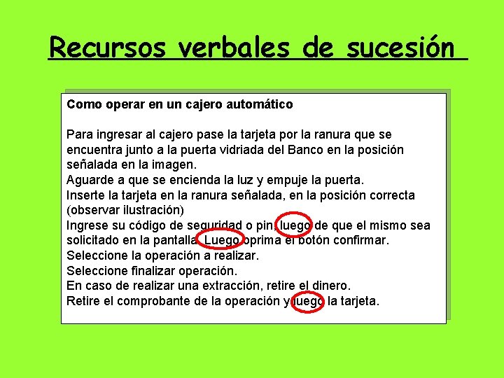 Recursos verbales de sucesión Como operar en un cajero automático Para ingresar al cajero