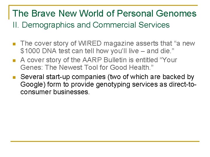 The Brave New World of Personal Genomes II. Demographics and Commercial Services n n