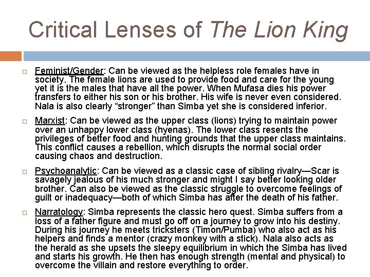 Critical Lenses of The Lion King Feminist/Gender: Can be viewed as the helpless role