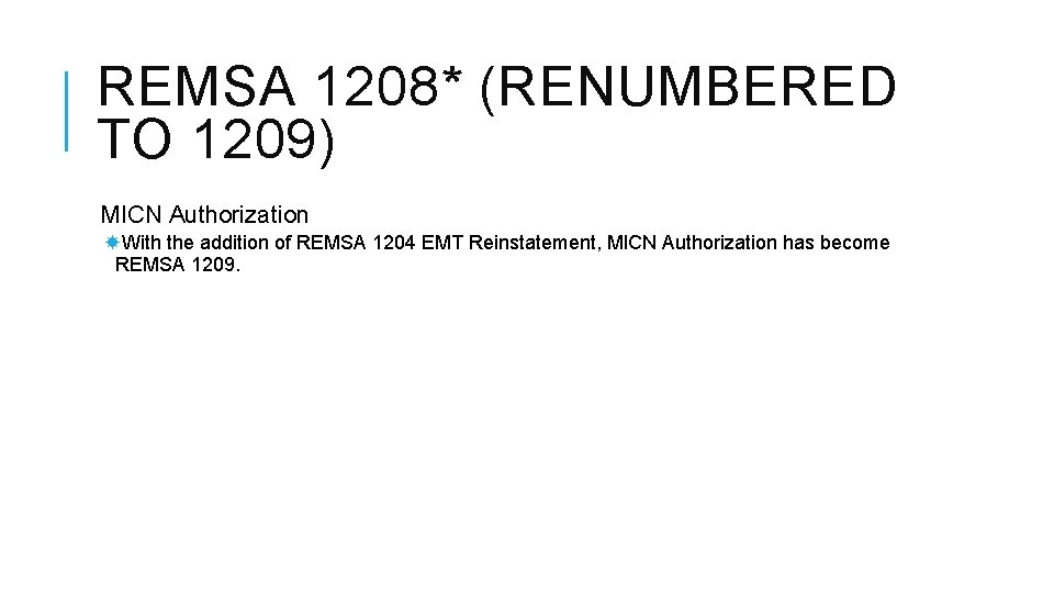 REMSA 1208* (RENUMBERED TO 1209) MICN Authorization With the addition of REMSA 1204 EMT