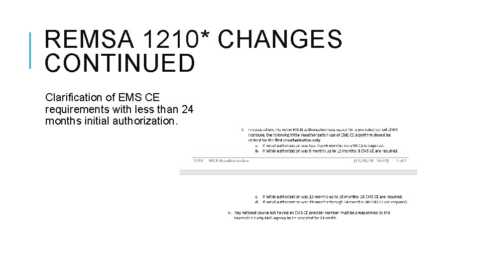 REMSA 1210* CHANGES CONTINUED Clarification of EMS CE requirements with less than 24 months