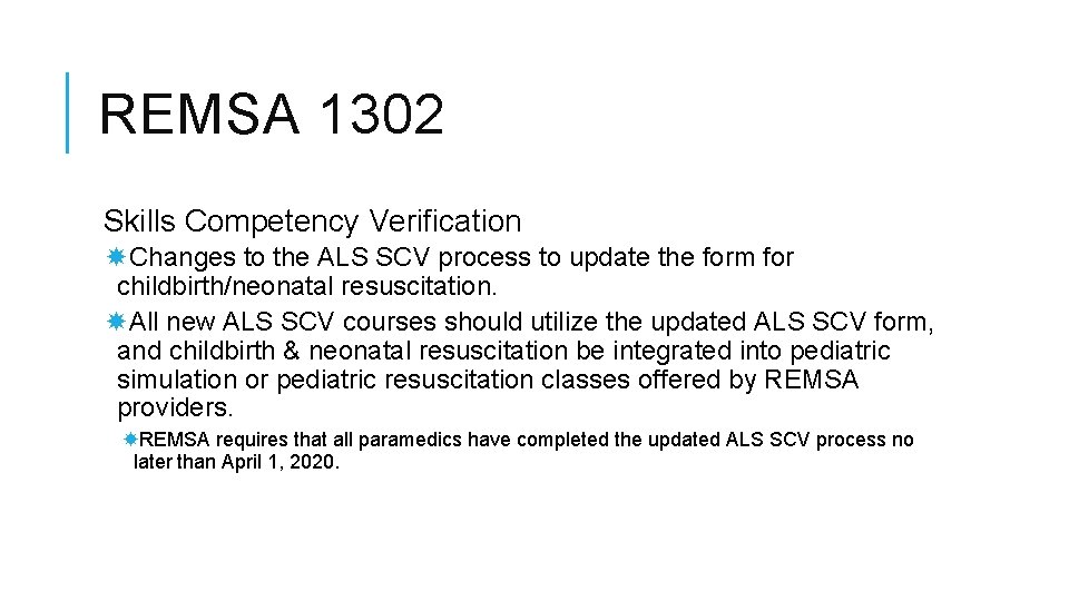 REMSA 1302 Skills Competency Verification Changes to the ALS SCV process to update the