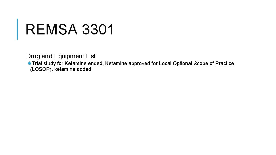 REMSA 3301 Drug and Equipment List Trial study for Ketamine ended, Ketamine approved for