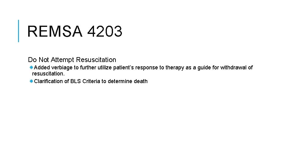 REMSA 4203 Do Not Attempt Resuscitation Added verbiage to further utilize patient’s response to