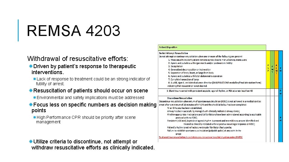 REMSA 4203 Withdrawal of resuscitative efforts: Driven by patient’s response to therapeutic interventions. Lack
