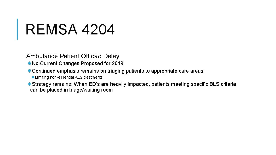 REMSA 4204 Ambulance Patient Offload Delay No Current Changes Proposed for 2019 Continued emphasis