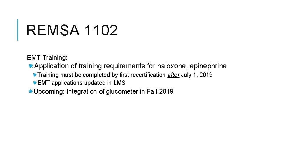 REMSA 1102 EMT Training: Application of training requirements for naloxone, epinephrine Training must be