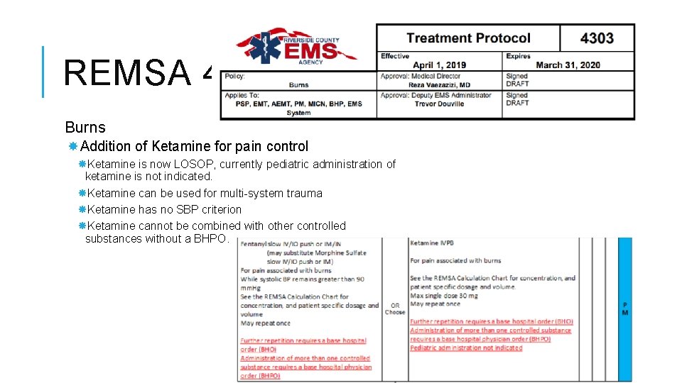 REMSA 4303 Burns Addition of Ketamine for pain control Ketamine is now LOSOP, currently