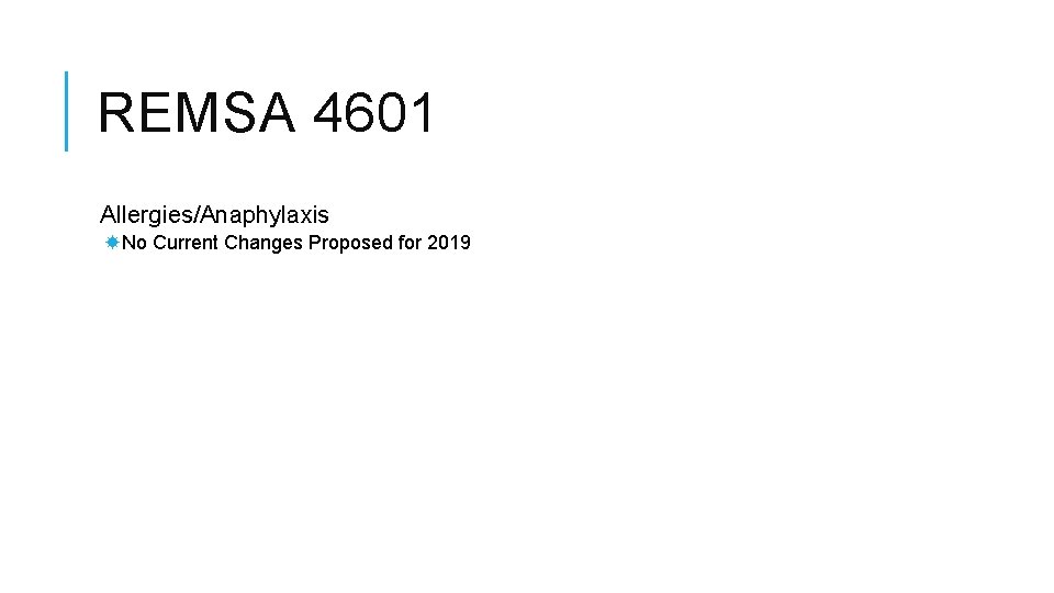 REMSA 4601 Allergies/Anaphylaxis No Current Changes Proposed for 2019 