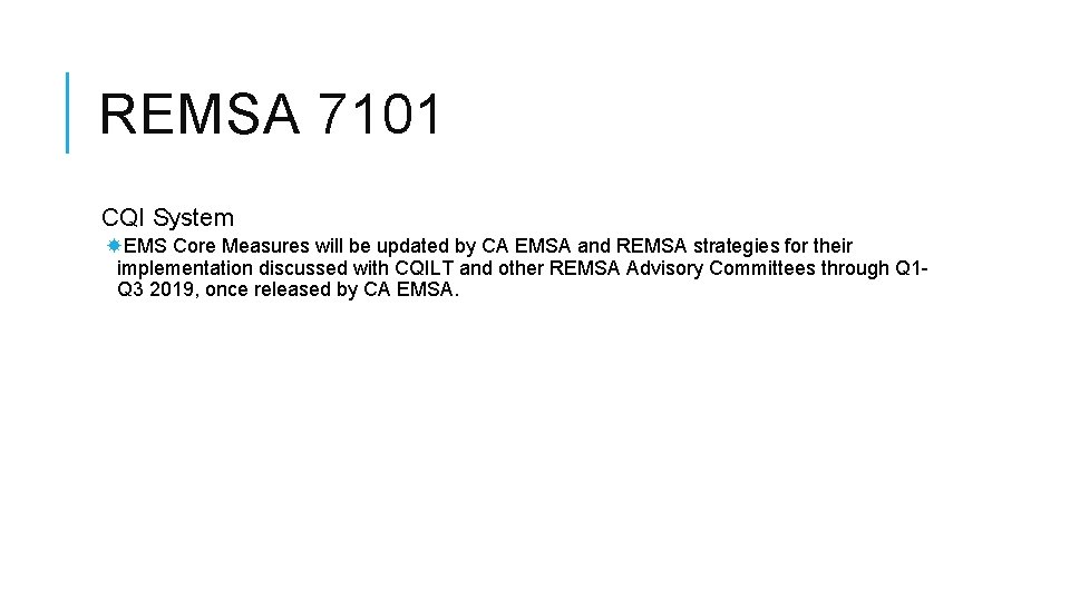 REMSA 7101 CQI System EMS Core Measures will be updated by CA EMSA and