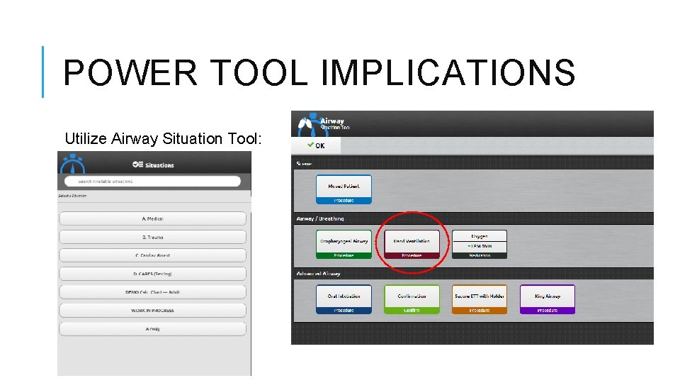 POWER TOOL IMPLICATIONS Utilize Airway Situation Tool: 