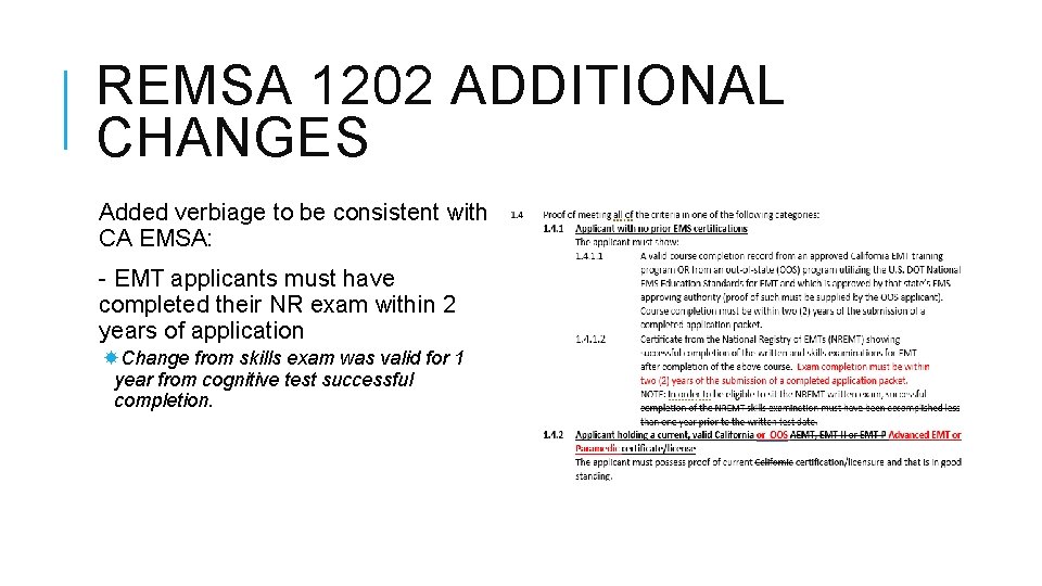 REMSA 1202 ADDITIONAL CHANGES Added verbiage to be consistent with CA EMSA: - EMT