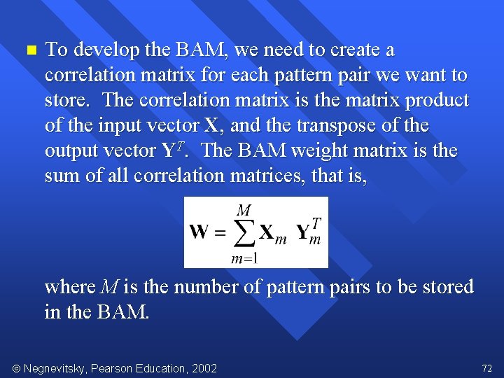 n To develop the BAM, we need to create a correlation matrix for each