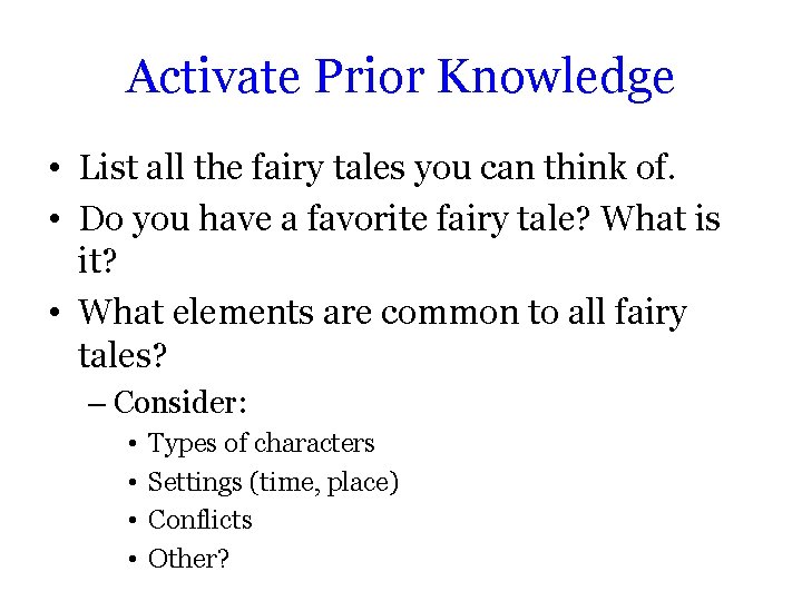 Activate Prior Knowledge • List all the fairy tales you can think of. •