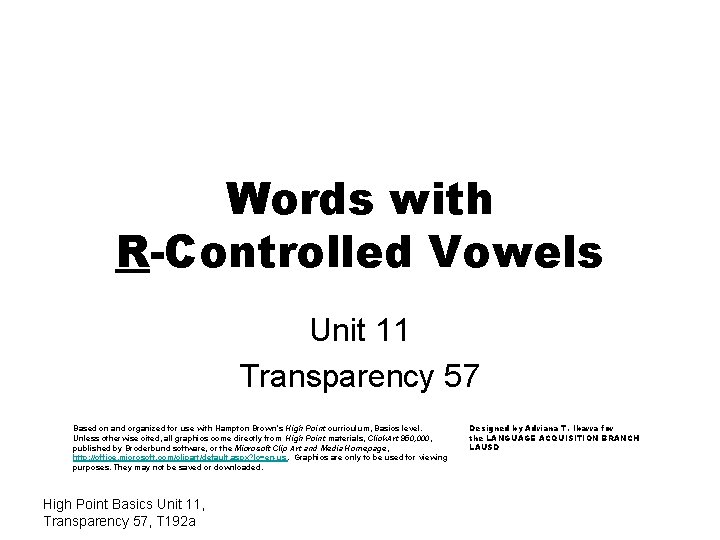 Words with R-Controlled Vowels Unit 11 Transparency 57 Based on and organized for use