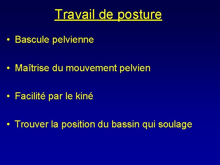 Travail de posture • Bascule pelvienne • Maîtrise du mouvement pelvien • Facilité par