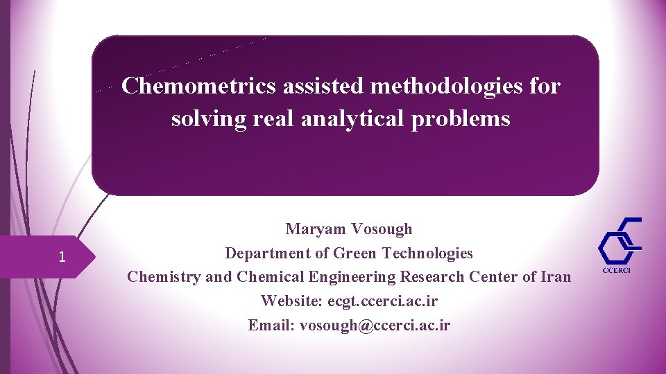 Chemometrics assisted methodologies for solving real analytical problems 1 Maryam Vosough Department of Green