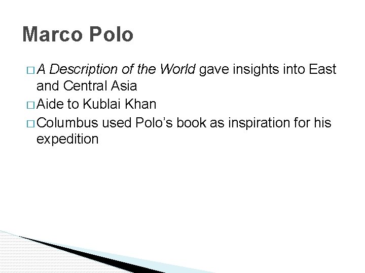 Marco Polo �A Description of the World gave insights into East and Central Asia