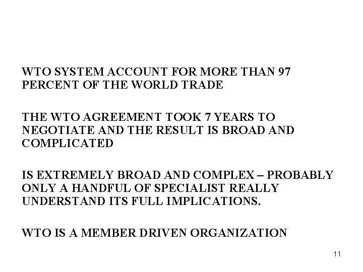 WTO SYSTEM ACCOUNT FOR MORE THAN 97 PERCENT OF THE WORLD TRADE THE WTO