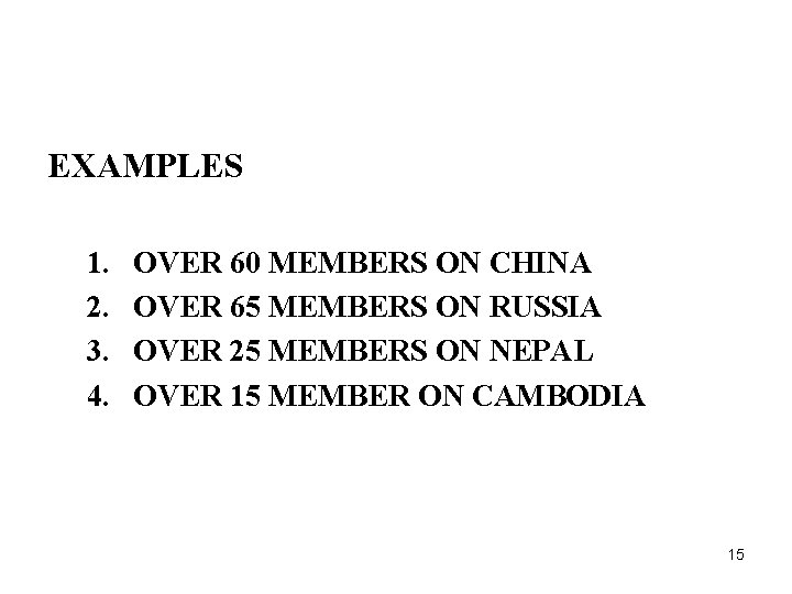 EXAMPLES 1. 2. 3. 4. OVER 60 MEMBERS ON CHINA OVER 65 MEMBERS ON