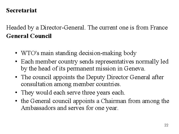 Secretariat Headed by a Director-General. The current one is from France General Council •