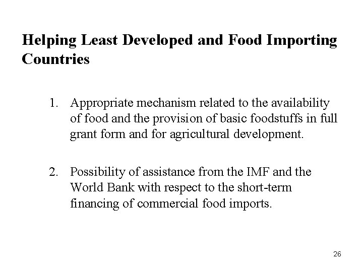 Helping Least Developed and Food Importing Countries 1. Appropriate mechanism related to the availability