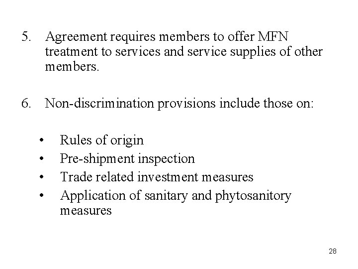 5. Agreement requires members to offer MFN treatment to services and service supplies of