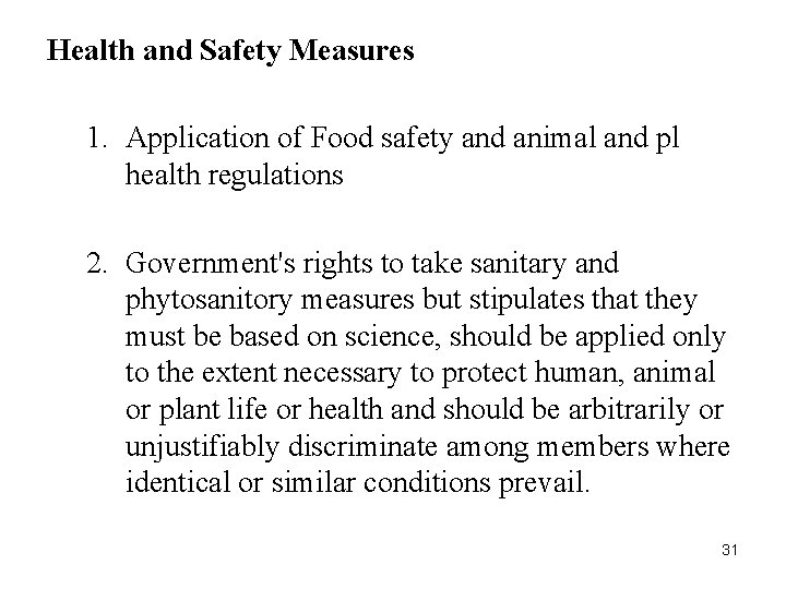Health and Safety Measures 1. Application of Food safety and animal and pl health