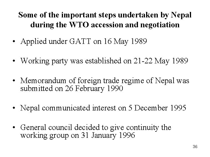 Some of the important steps undertaken by Nepal during the WTO accession and negotiation