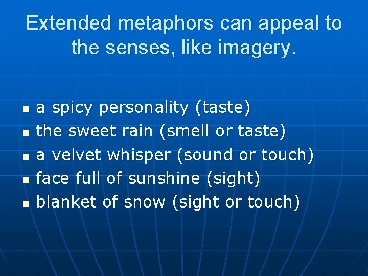 Extended metaphors can appeal to the senses, like imagery. n n n a spicy Extended metaphors can appeal to the senses, like imagery. n n n a spicy