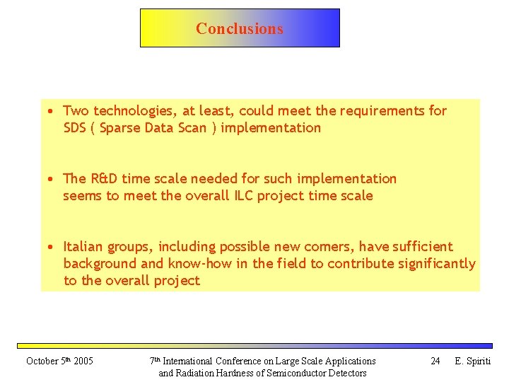 Conclusions • Two technologies, at least, could meet the requirements for SDS ( Sparse Conclusions • Two technologies, at least, could meet the requirements for SDS ( Sparse
