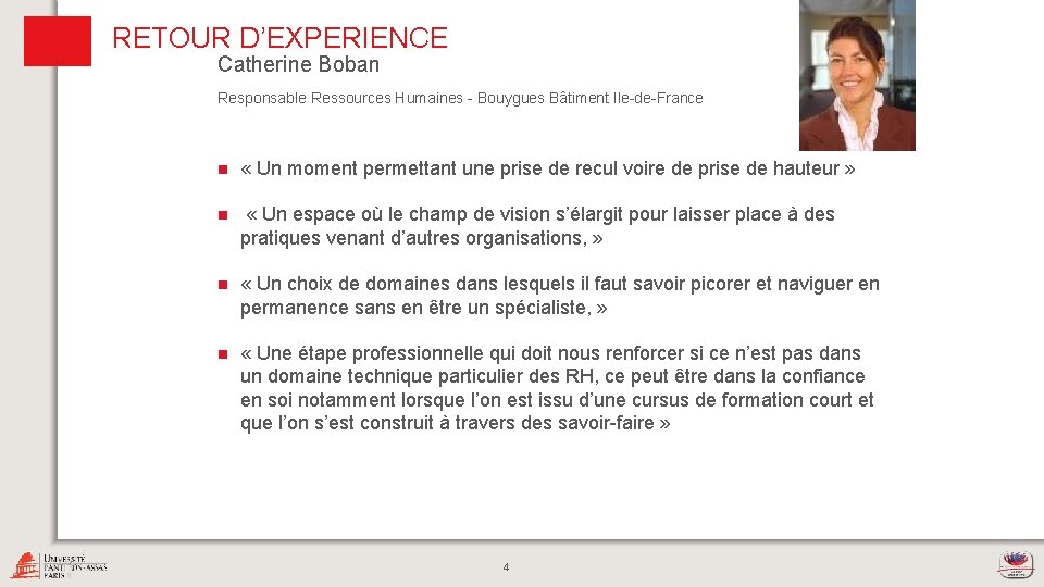 RETOUR D’EXPERIENCE Catherine Boban Responsable Ressources Humaines - Bouygues Bâtiment Ile-de-France n « Un