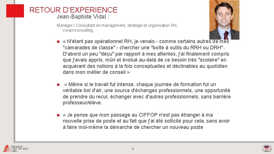 RETOUR D’EXPERIENCE Jean-Baptiste Vidal : Manager / Consultant en management, stratégie et organisation RH,