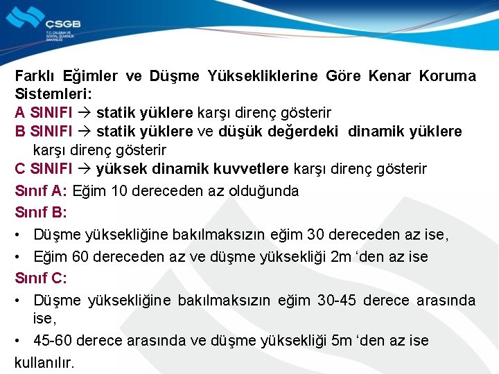 Farklı Eğimler ve Düşme Yüksekliklerine Göre Kenar Koruma Sistemleri: A SINIFI statik yüklere karşı