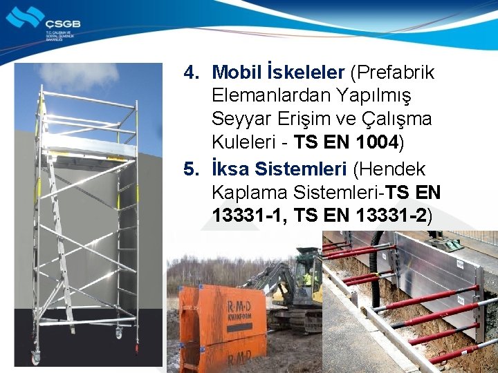 4. Mobil İskeleler (Prefabrik Elemanlardan Yapılmış Seyyar Erişim ve Çalışma Kuleleri - TS EN