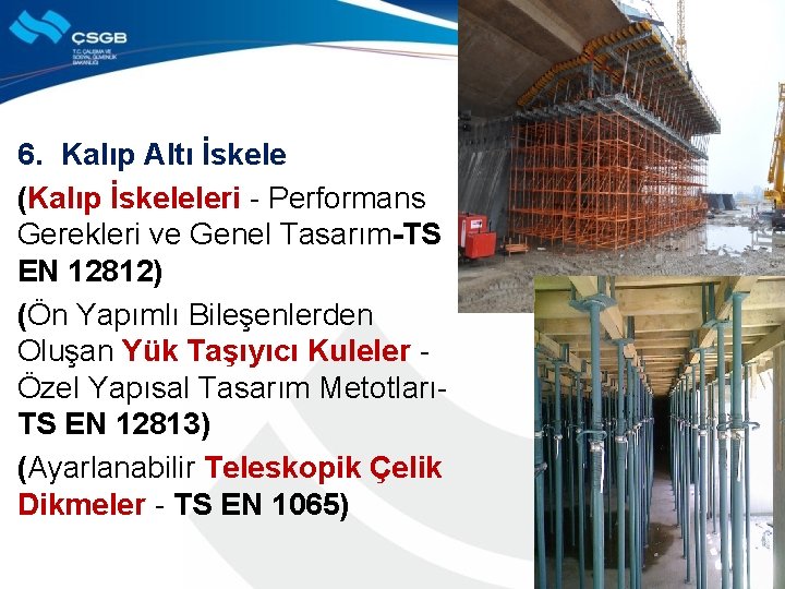 6. Kalıp Altı İskele (Kalıp İskeleleri - Performans Gerekleri ve Genel Tasarım-TS EN 12812)