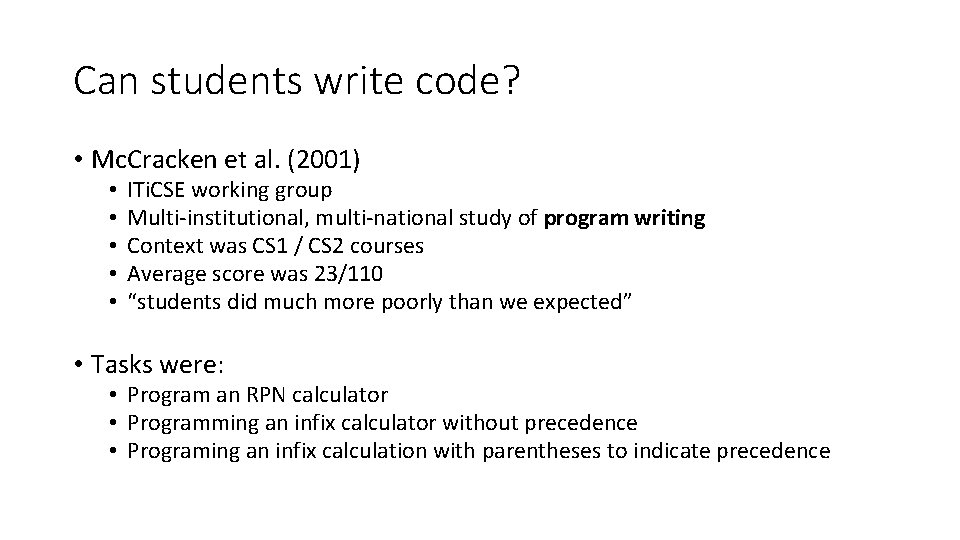 Can students write code? • Mc. Cracken et al. (2001) • • • ITi.