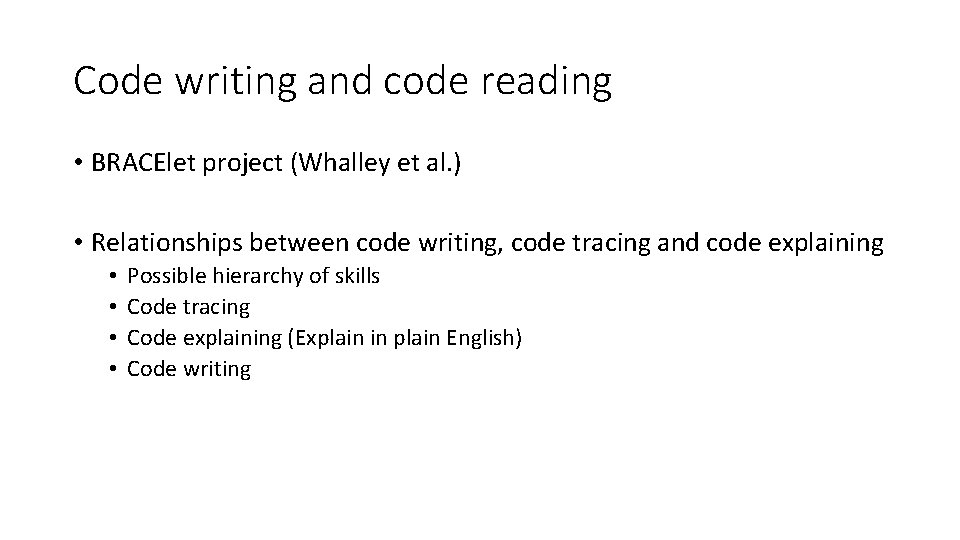 Code writing and code reading • BRACElet project (Whalley et al. ) • Relationships