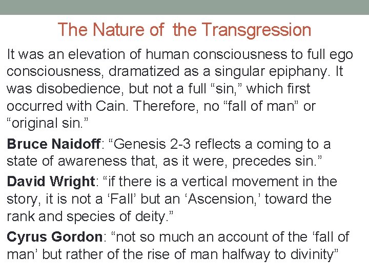 The Nature of the Transgression It was an elevation of human consciousness to full