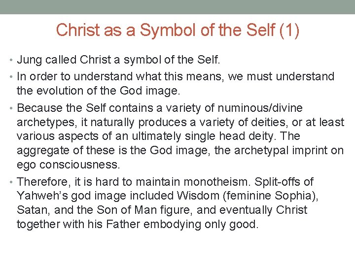 Christ as a Symbol of the Self (1) • Jung called Christ a symbol