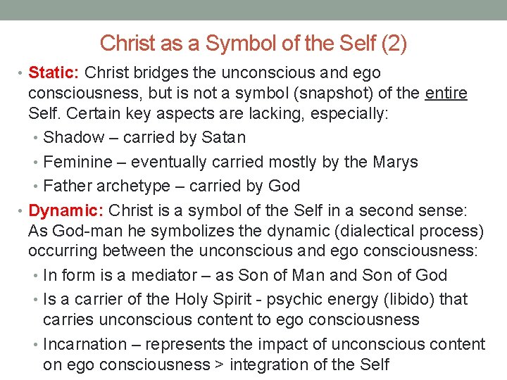 Christ as a Symbol of the Self (2) • Static: Christ bridges the unconscious
