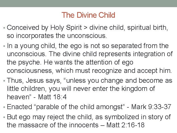 The Divine Child • Conceived by Holy Spirit > divine child, spiritual birth, so